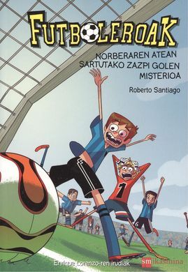 FUTBOLEROAK. 2: NORBERAREN ATEAN SARTUAKO ZAZPI GOLEN MISTERIOA
