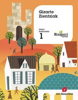 GIZARTE ZIENTZIAK. LEHEN HEZKUNTZA 1. BIZIGARRI GEHIAGE