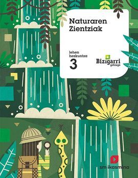 NATURAREN ZIENTZIAK. LEHEN HEZKUNTZA  3. BIZIGARRI GEHIAGO