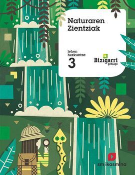 NATURAREN ZIENTZIAK. LEHEN HEZKUNTZA  3. BIZIGARRI GEHIAGO