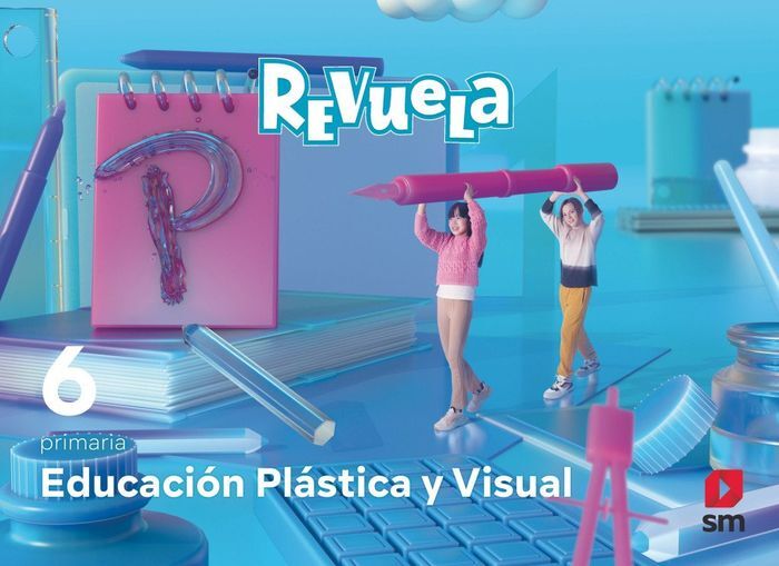 6 E.P. EDUCACIÓN PLÁSTICA Y VISUAL. REVUELA
