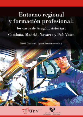 ENTORNO REGIONAL Y FORMACIÓN PROFESIONAL. LOS CASOS DE ARAGÓN, ASTURIAS, CATALUÑ