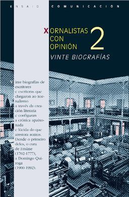 XORNALISTAS CON OPINION.2 VINTE BIOGRAFIAS