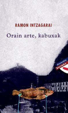 ORAIN ARTE, KABUXAK