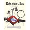 90 AÑOS DE METRO EN MADRID