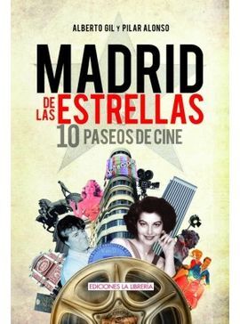 MADRID DE LAS ESTRELLAS. 10 PASEOS DE CINE