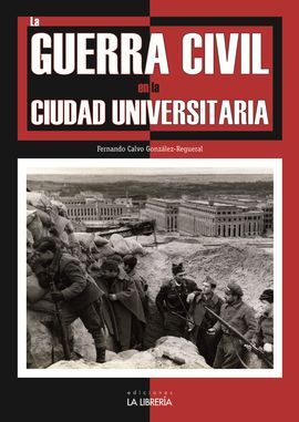 LA GUERRA CIVIL EN LA CIUDAD UNIVERSITARIA