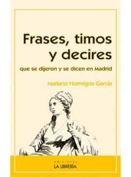 FRASES, TIMOS Y DECIRES QUE SE DIJERON Y SE DICEN EN MADRID