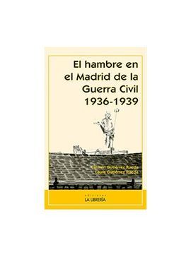 EL HAMBRE EN EL MADRID DE LA GUERRA CIVIL 1936-1939