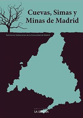 CUEVAS, SIMAS Y MINAS DE MADRID