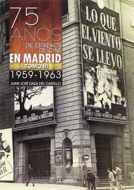 75 AÑOS DE ESTRENOS DE CINE EN MADRID TOMO III