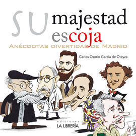 SU MAJESTAD ESCOJA. ANÉCDOTAS DIVERTIDAS DE MADRID