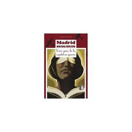 MADRID 1936-1939 CAPITAL EN GUERRA