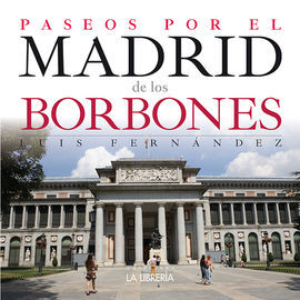 PASEOS POR EL MADRID DE LOS BORBONES
