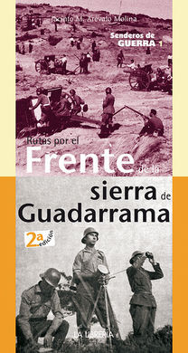 SENDEROS DE GUERRA 1. RUTAS POR EL FRENTE DE LA SIERRA DE MADRID