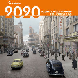 CALENDARIO DE IMÁGENES ANTIGUAS DE MADRID COLOREADAS 2020