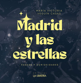 MADRID Y LAS ESTRELLAS. PASEOS Y CURIOSIDADES
