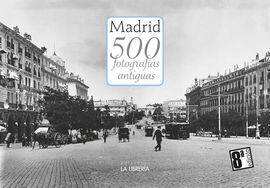 MADRID 500 FOTOGRAFÍAS ANTIGUAS