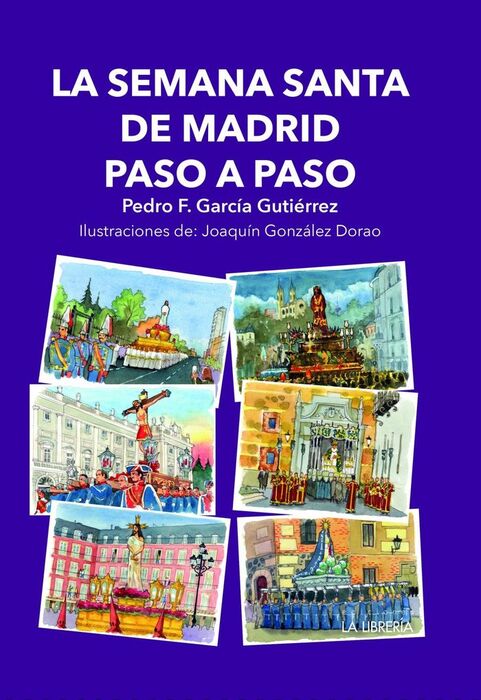 LA SEMANA SANTA DE MADRID PASO A PASO