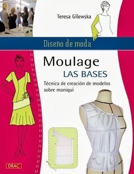 DISEÑO DE MODA. MOULAGE LAS BASES