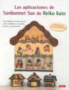 LAS APLICACIONES DE SUNBONNET SUE DE REIKO KATO
