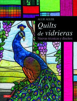 QUILTS DE VIDRIERAS/NUEVAS TECNICAS Y DISEÑOS