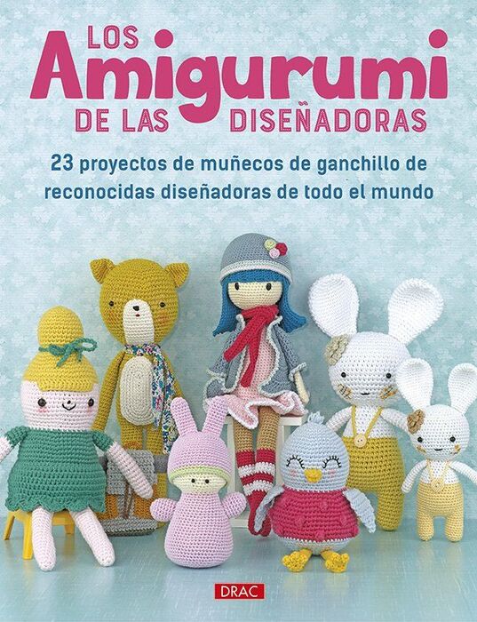 AMIGURUMI DE LAS DISEÑADORAS, LOS /23 PROYECTOS DE