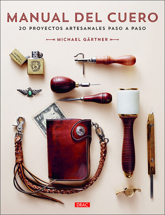 MANUAL DEL CUERO /20 PROYECTOS ARTESANALES PASO A