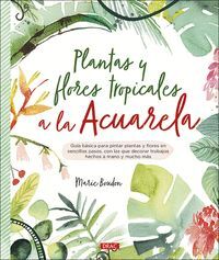 PLANTAS Y FLORES TROPICALES A LA ACUARELA