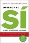 OBTENGA EL SÍ. EL ARTE DE NEGOCIAR SIN CEDER