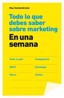 TODO LO QUE DEBES SABER SOBRE MARKETING EN UNA SEMANA