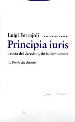 PRINCIPIA IURIS. TEORÍA DERECHO Y DEMOCRACIA - VOLUMEN 1