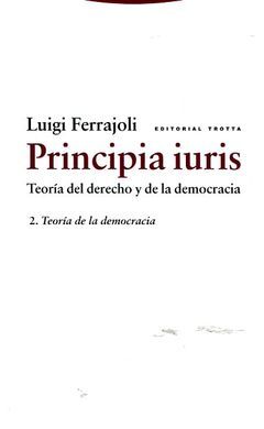 PRINCIPIA IURIS VOL 2. TEORÍA DEL DERECHO Y DE LA DEMOCRACIA