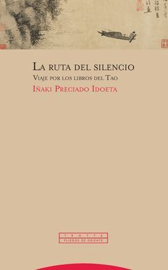 LA RUTA DEL SILENCIO. VIAJE POR LOS LIBROS DEL TAO