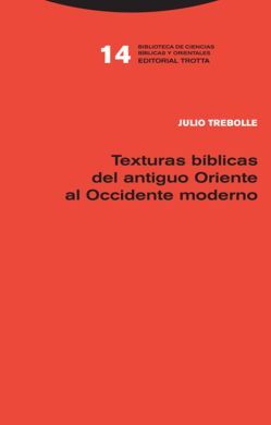 TEXTURAS BÍBLICAS DEL ANTIGUO ORIENTE AL OCCIDENTE MODERNO