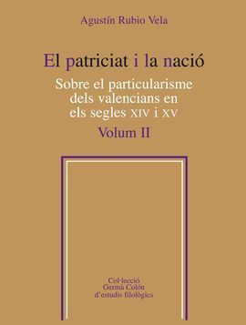 EL PATRICIAT I LA NACIÓ.  SOBRE EL PARTICULARISME DELS VALENCIANS EN ELS SEGLES