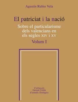 EL PATRICIAT I LA NACIÓ.  SOBRE EL PARTICULARISME DELS VALENCIANS EN ELS SEGLES