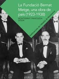 LA FUNDACIÓ BERNAT METGE, UNA OBRA DE PAÍS (1923-1938)