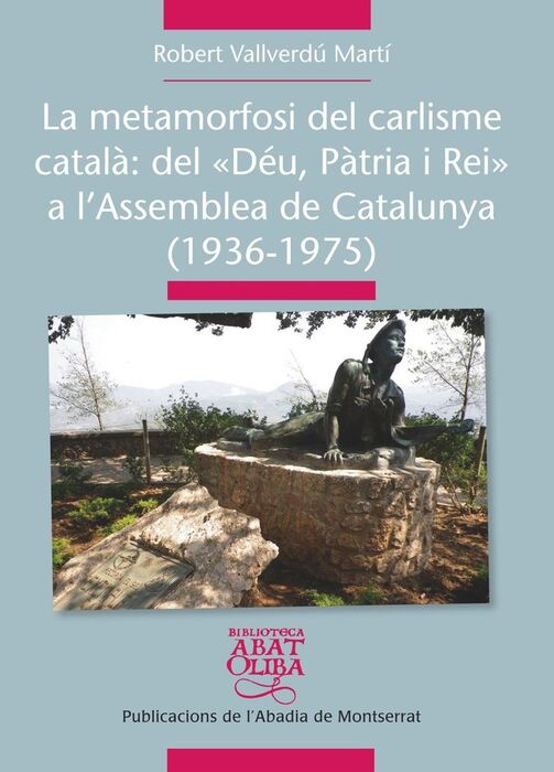 LA METAMORFOSI DEL CARLISME CATALÀ: DEL 