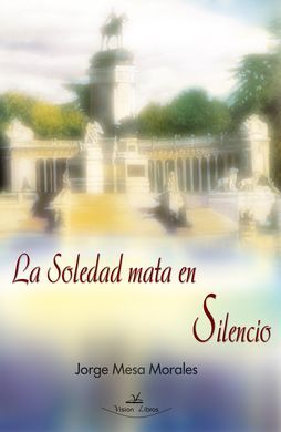 LA SOLEDAD MATA EN SILENCIO