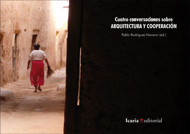 CUATRO CONVERSACIONES SOBRE ARQUITECTURA Y COOPERACIÓN