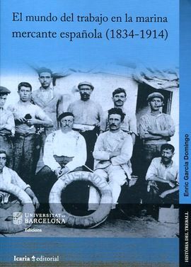 EL MUNDO DEL TRABAJO EN LA MARINA MERCANTE ESPAÑOLA (1834-1914)