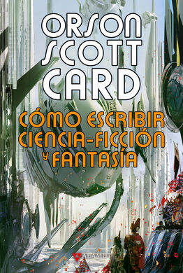 COMO ESCRIBIR CIENCIA FICCIÓN Y FANTASIA