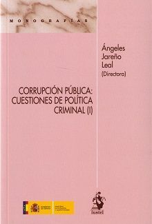 CORRUPCIÓN PÚBLICA: CUESTIONES DE POLÍTICA CRIMINAL (I)