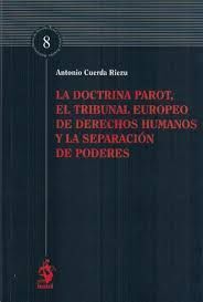 LA DOCTRINA PAROT, EL TRIBUNAL EUROPEO DE DERECHOS HUMANOS Y LA SEPARACIÓN DE PODERES