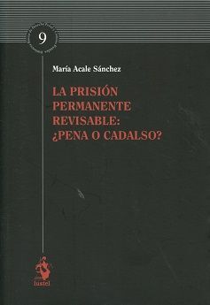 LA PRISIÓN PERMANENTE REVISABLE: ¿PENA O CADALSO?