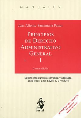 PRINCIPIOS DE DERECHO ADMINISTRATIVO GENERAL TOMO I. 4ª ED. 2016