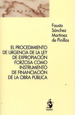 EL PROCEDIMIENTO DE URGENCIA DE LA LEY DE EXPROPIACIÓN FORZOSA COMO INSTRUMENTO DE FINANCACION DE LA OBRA PUBLICA