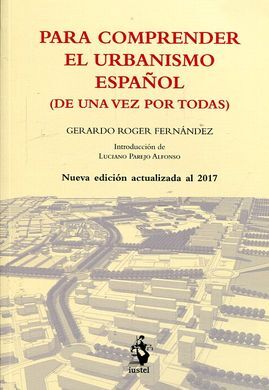 PARA COMPRENDER EL URBANISMO ESPAÑOL 2017