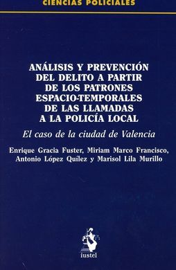 ANÁLISIS Y PREVENCIÓN DEL DELITO A PARTIR DE LOS PATRONES ESPACIOS-TEMPORALES DE LAS LLAMADAS A LA POLICIA LOCAL